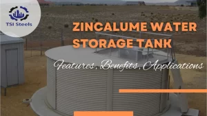 Read more about the article Zincalume Water Storage Tank: Features, Benefits, Application